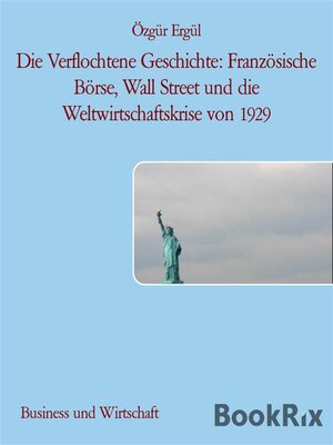 cover image of Die Verflochtene Geschichte--Französische Börse, Wall Street und die Weltwirtschaftskrise von 1929
